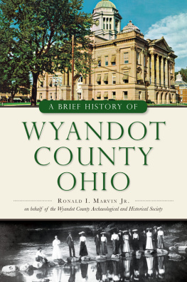 Ronald I. Marvin Jr. - A Brief History of Wyandot County, Ohio