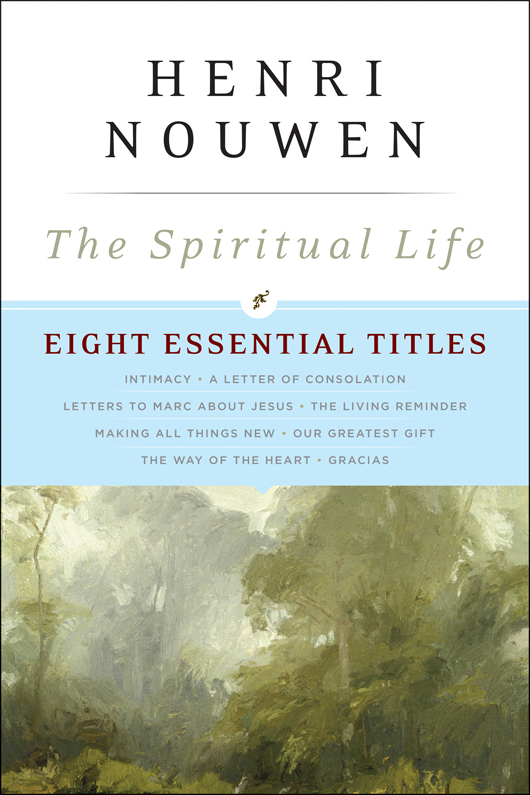 The Spiritual Life Eight Essential Titles by Henri Nouwen - image 1