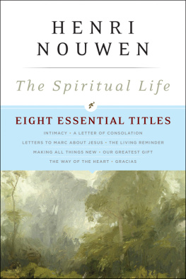 Henri J. M. Nouwen - The Spiritual Life: Eight Essential Titles by Henri Nouwen