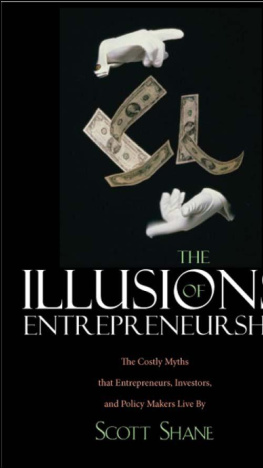 Scott A. Shane - The Illusions of Entrepreneurship