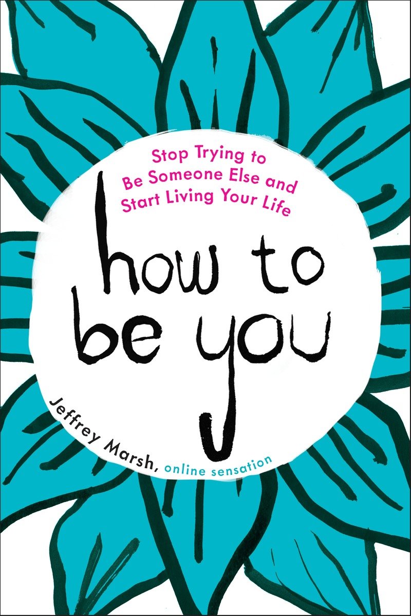 Praise for How to Be You This is a book for anyone who feels out of place - photo 1