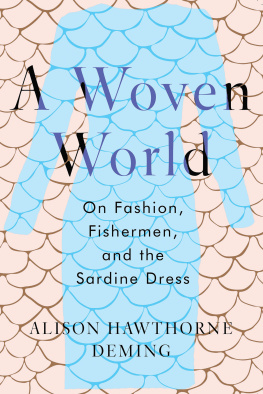 Alison Hawthorne Deming - A Woven World: On Fashion, Fishermen, and the Sardine Dress