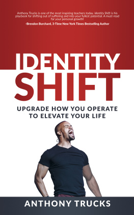 Anthony Trucks - Identity Shift: Upgrade How You Operate to Elevate Your Life