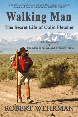 Robert Wehrman - Walking Man: The Secret Life of Colin Fletcher