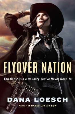 Dana Loesch - Flyover Nation: You Cant Run a Country Youve Never Been To