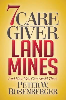 Peter W. Rosenberger - 7 Caregiver Landmines: And How You Can Avoid Them