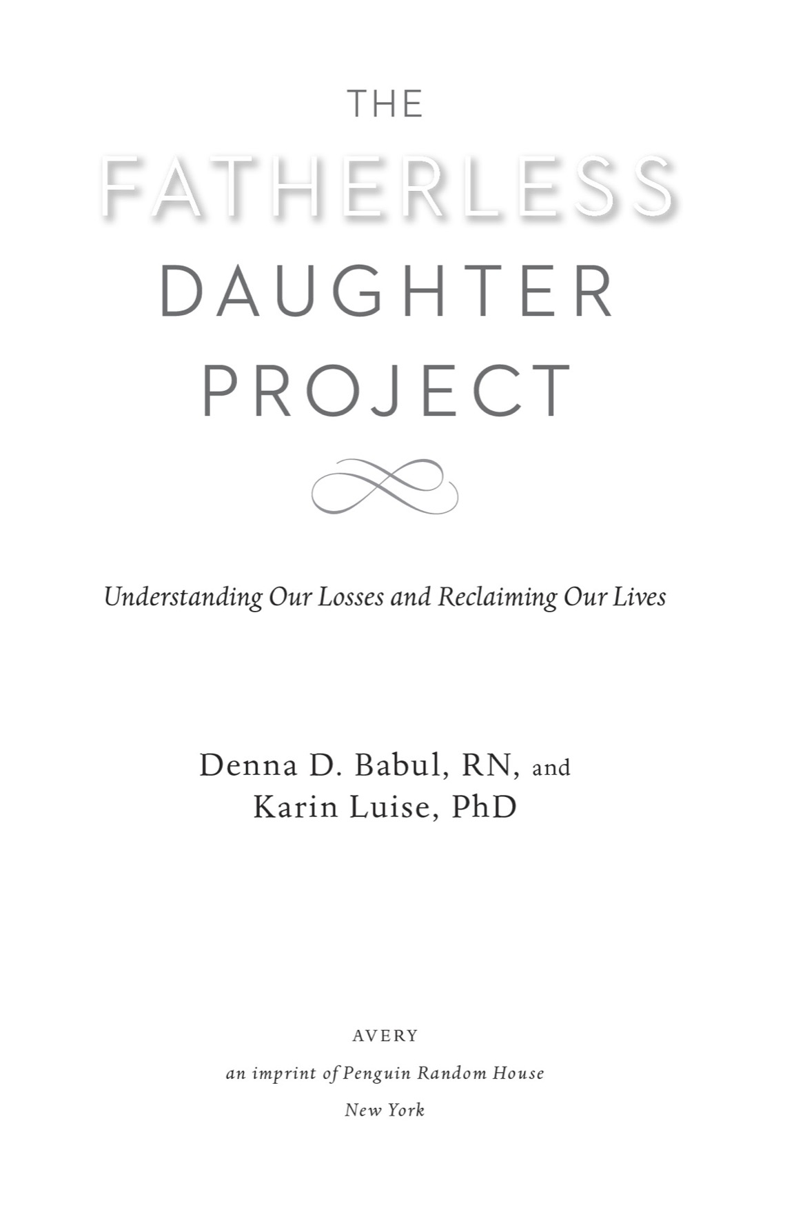 The Fatherless Daughter Project Understanding Our Losses and Reclaiming Our Lives - image 2