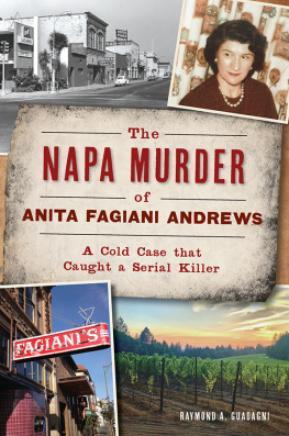 Raymond A Guadagani The Napa Murder of Anita Fagiani: A Cold Case That Caught a Serial Killer