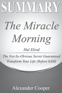 Alexander Cooper - Summary of the Miracle Morning: by Hal Elrod--The Not-So-Obvious Secret Guaranteed to Transform Your Life (Before 8AM)--A Comprehensive Summary