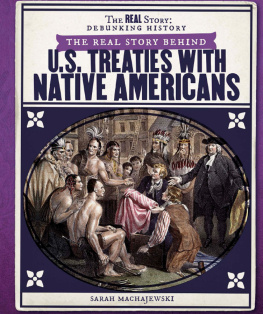 Sarah Machajewski The Real Story Behind U.S. Treaties with Native Americans