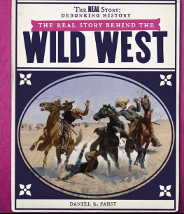 Daniel R. Faust - The Real Story Behind the Wild West