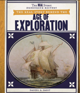 Daniel R. Faust The Real Story Behind the Age of Exploration