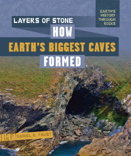 Daniel R. Faust Layers of Stone: How Earths Biggest Caves Formed