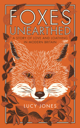 Lucy Jones Foxes Unearthed: A Story of Love and Loathing in Modern Britain