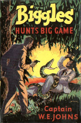 Captain W.E. Johns - Biggles Hunts Big Game