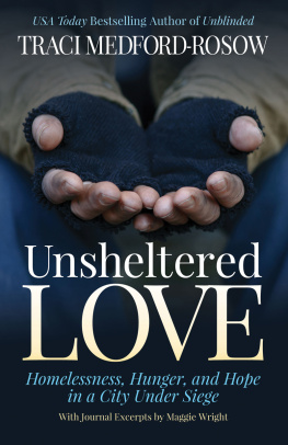 Traci Medford-Rosow - Unsheltered Love: Homelessness, Hunger and Hope in a City under Siege