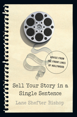 Lane Shefter Bishop - Sell Your Story in A Single Sentence: Advice from the Front Lines of Hollywood