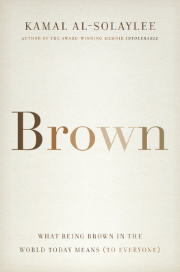 Kamal Al-Solaylee Brown: What Being Brown in the World Today Means (to Everyone)