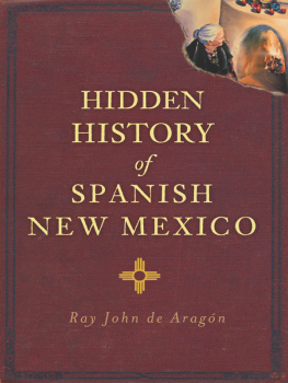 Ray John de Aragón Hidden History of Spanish New Mexico