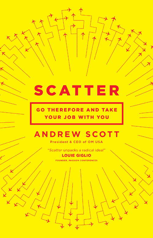 Praise for Scatter I thank God for Andrew Scott and his vision for mobilizing - photo 1