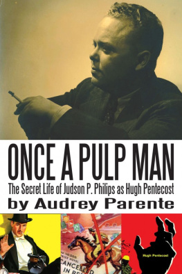 Audrey Parente - Once a Pulp Man: The Secret Life of Judson P. Philips as Hugh Pentecost