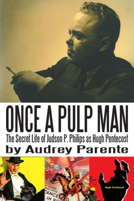 Audrey Parente Once a Pulp Man: The Secret Life of Judson P. Philips as Hugh Pentecost