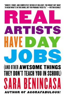 Sara Benincasa Real Artists Have Day Jobs: (And Other Awesome Things They Dont Teach You in School)