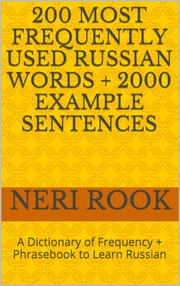 Neri Rook - 200 Most Frequently Used Russian Words + 2000 Example Sentences: A Dictionary of Frequency + Phrasebook to Learn Russian