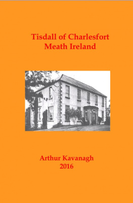 Arthur Kavanagh Tisdall of Charlesfort Co. Meath Ireland