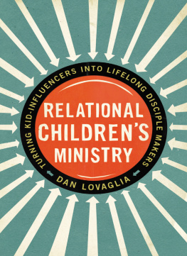 Dan Lovaglia Relational Childrens Ministry: Turning Kid-Influencers Into Lifelong Disciple Makers