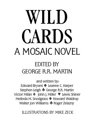 A MOSAIC NOVEL WILD CARDS Editor GEORGE RR MARTIN was born September 20 - photo 2