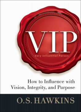 O. S. Hawkins - VIP: How to Influence with Vision, Integrity, and Purpose