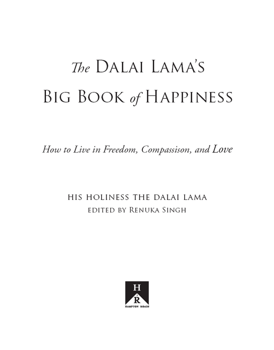 Copyright 2016 by His Holiness the Dalai Lama Foreword copyright 2016 by Renuka - photo 1