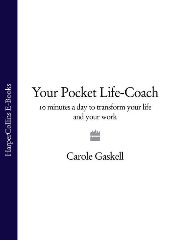 YOUR POCKET L I F E COACH 10 MINUTES A DAY TO TRANSFORM YOUR LIFE AND - photo 1