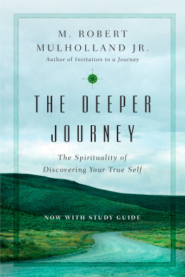 M. Robert Mulholland Jr. - The Deeper Journey: The Spirituality of Discovering Your True Self