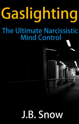 J.B. Snow - Gaslighting: The Ultimate Narcissistic Mind Control