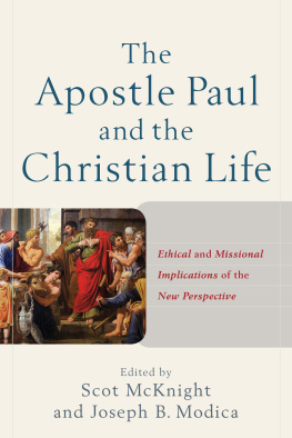 Scot McKnight The Apostle Paul and the Christian Life: Ethical and Missional Implications of the New Perspective