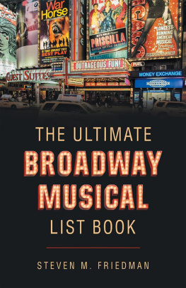 Steven M. Friedman - The Ultimate Broadway Musical List Book