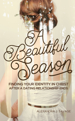 Alexandra J. Savage - A Beautiful Season: Finding Your Identity in Christ After a Dating Relationship Ends