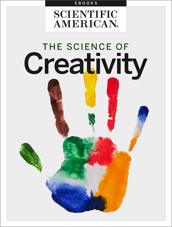 The Science of Creativity From the Editors of Scientific American Cover - photo 1
