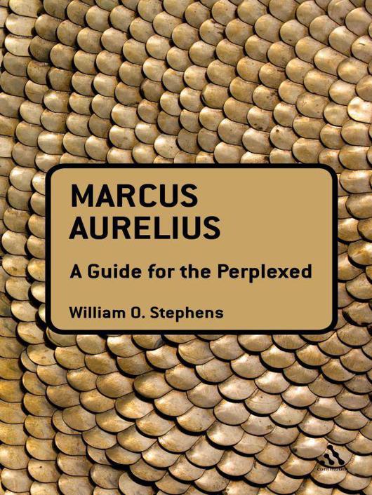 MARCUS AURELIUS A GUIDE FOR THE PERPLEXED Continuum Guides for the - photo 1