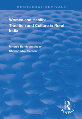 Mirdula Bandyopadyay - Women and Health: Tradition and Culture in Rural India