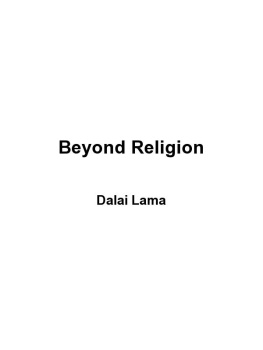 His Holiness the Dalai Lama - Beyond Religion: Ethics for a Whole World
