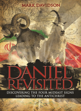 Mark Davidson Daniel Revisited: Discovering the Four Mideast Signs Leading to the Antichrist