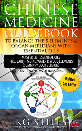 KG STILES Chinese Medicine Guidebook Balance the 5 Elements & Organ Meridians with Essential Oils (Summary Book Version)