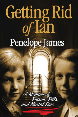 Penelope James - Getting Rid of Ian: A Memoir of Poison, Pills, and Mortal Sins