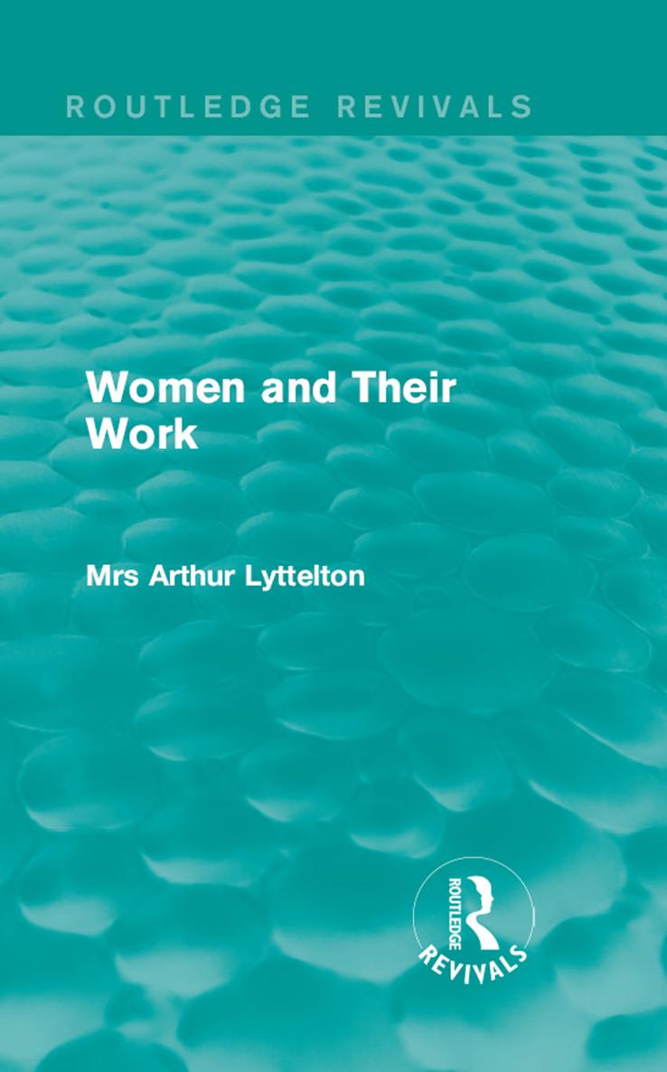 Routledge Revivals Women and Their Work First published in 1901 this title - photo 1