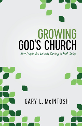 Gary L. McIntosh - Growing Gods Church: How People Are Actually Coming to Faith Today