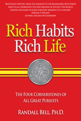 Randall Bell Rich Habits Rich Life: The Four Cornerstones of All Great Pursuits