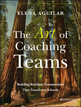 Elena Aguilar The Art of Coaching Teams: Facilitation for School Transformation